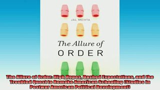 READ book  The Allure of Order High Hopes Dashed Expectations and the Troubled Quest to Remake Full EBook