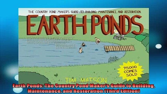 READ THE NEW BOOK Earth Ponds The Country Pond Makers Guide to Building Maintenance and Restoration Third DOWNLOAD ONLINE