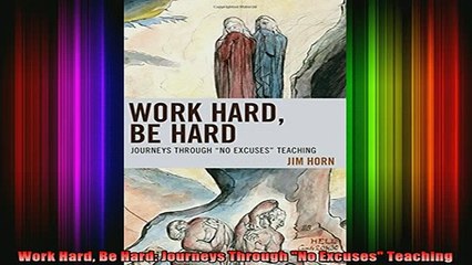 Free Full PDF Downlaod  Work Hard Be Hard Journeys Through No Excuses Teaching Full Ebook Online Free