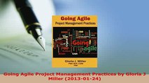 PDF  Going Agile Project Management Practices by Gloria J Miller 20130124 Read Full Ebook