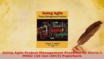PDF  Going Agile Project Management Practices by Gloria J Miller 24Jan2013 Paperback Download Full Ebook