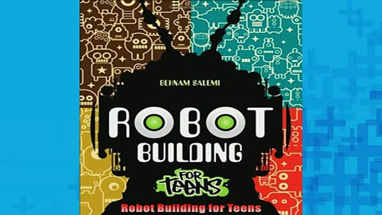 READ THE NEW BOOK   Robot Building for Teens  FREE BOOOK ONLINE