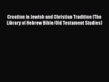 [Read book] Creation in Jewish and Christian Tradition (The Library of Hebrew Bible/Old Testament