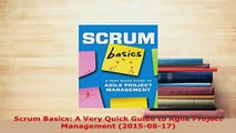 PDF  Scrum Basics A Very Quick Guide to Agile Project Management 20150817 Download Online
