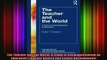 READ FREE FULL EBOOK DOWNLOAD  The Teacher and the World A Study of Cosmopolitanism as Education Teacher Quality and Full Free