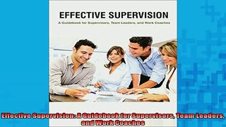 FAVORIT BOOK   Effective Supervision A Guidebook for Supervisors Team Leaders and Work Coaches  FREE BOOOK ONLINE