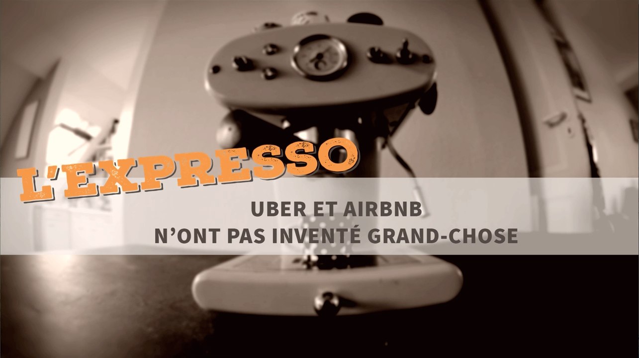 Uber et Airbnb n'ont pas inventé grand-chose