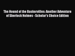 [PDF] The Hound of the Baskervilles: Another Adventure of Sherlock Holmes - Scholar's Choice