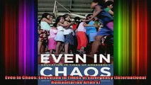 READ book  Even in Chaos Education in Times of Emergency International Humanitarian Affairs Full Free