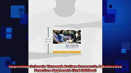 READ book  Improving Schools Through Action Research A Reflective Practice Approach 3rd Edition Full EBook