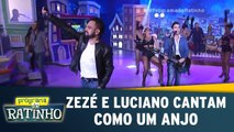 Zezé Di Camargo e Luciano cantam Como um Anjo