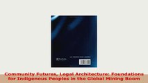 PDF  Community Futures Legal Architecture Foundations for Indigenous Peoples in the Global Download Full Ebook