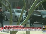 Two suspects arrested at Phoenix hospital