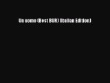 [PDF] Un uomo (Best BUR) (Italian Edition) [Read] Full Ebook