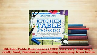 Read  Kitchen Table Businesses FREE TASTER Starting a craft food fashion or gardening company Ebook Free