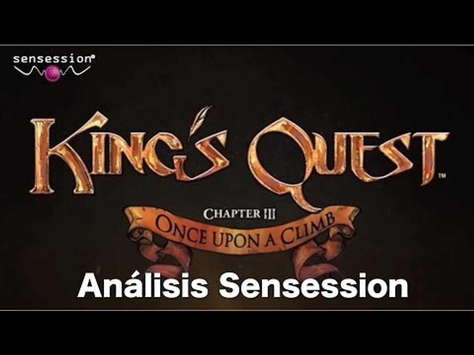 King's Quest EP#3 Once Upon a Climb Análisis Sensession