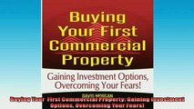 Free PDF Downlaod  Buying Your  First Commercial Property Gaining Investment Options Overcoming Your Fears  BOOK ONLINE