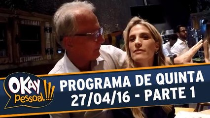 Okay Pessoal 27.04.16 - Quarta - Parte 1