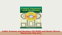PDF  Celtic Frames and Borders CDROM and Book Dover Electronic Clip Art Download Online