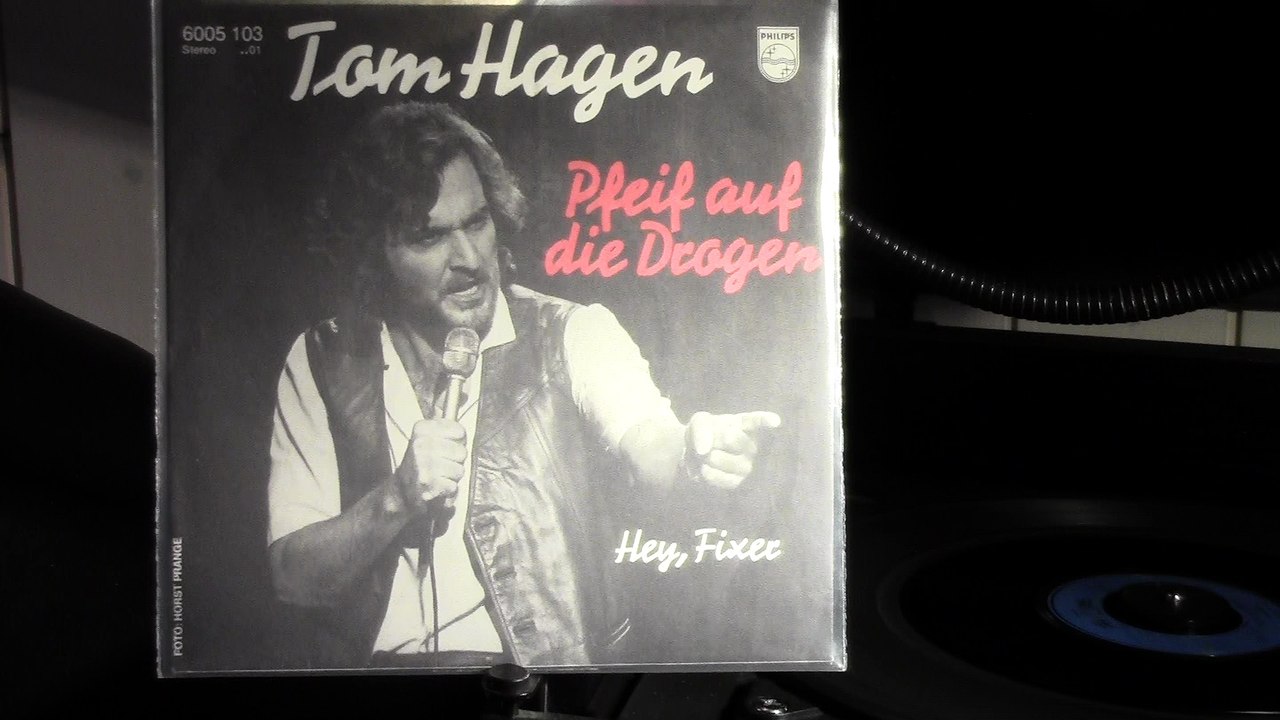 TOM HAGEN auf PHILIPS 6005 103 mit dem Titel 'Pfeif` auf die Drogen' Vö 1981
