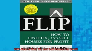 EBOOK ONLINE  FLIP How to Find Fix and Sell Houses for Profit READ ONLINE