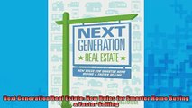 READ book  Next Generation Real Estate New Rules for Smarter Home Buying  Faster Selling  FREE BOOOK ONLINE