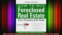 FREE DOWNLOAD  How to Buy Foreclosed Real Estate For a Fraction of Its Value  DOWNLOAD ONLINE