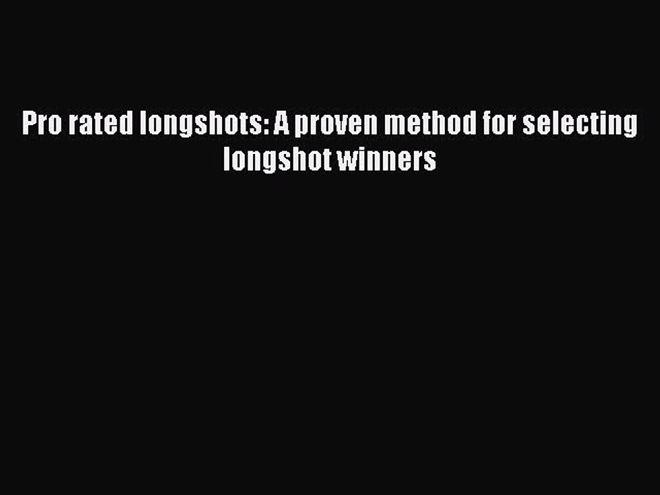 Read Pro rated longshots: A proven method for selecting longshot winners PDF Online