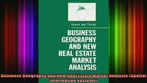 Free PDF Downlaod  Business Geography and New Real Estate Market Analysis Spatial Information Systems READ ONLINE