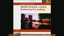 Free PDF Downlaod  California Mortgage Loan Brokering and Lending READ ONLINE