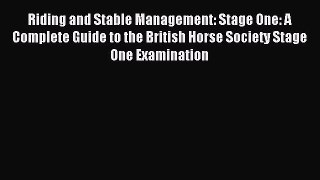 Read Riding and Stable Management: Stage One: A Complete Guide to the British Horse Society