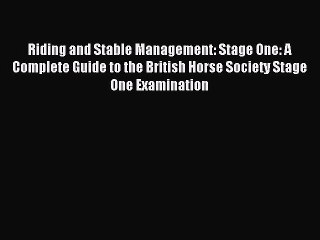 Read Riding and Stable Management: Stage One: A Complete Guide to the British Horse Society