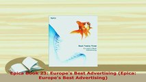 Download  Epica Book 23 Europes Best Advertising Epica Europes Best Advertising PDF Book Free