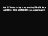 Download . Hen DIY horse racing programming JRA-VAN Data Lab (2004) ISBN: 4861670225 [Japanese