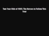 Read Two Year Olds of 1995: The Horses to Follow This Year Ebook Online