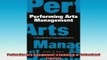 FREE EBOOK ONLINE  Performing Arts Management A Handbook of Professional Practices Free Online