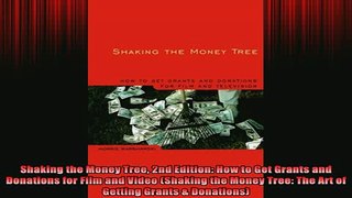 READ book  Shaking the Money Tree 2nd Edition How to Get Grants and Donations for Film and Video Online Free