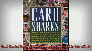 READ book  Card Sharks How Upper Deck Turned a Childs Hobby into a HighStakes BillionDollar Free Online
