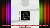 DOWNLOAD FULL EBOOK  Video Games and Interactive Media A Glimpse at New Digital Entertainment Full EBook