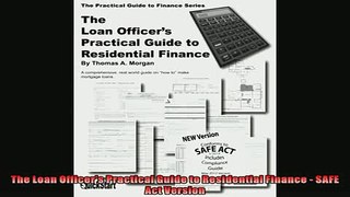 EBOOK ONLINE  The Loan Officers Practical Guide to Residential Finance  SAFE Act Version  FREE BOOOK ONLINE