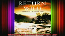 READ Ebooks FREE  Return of the Wild The Future Of Our National Lands Full EBook