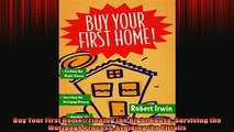 READ book  Buy Your First HomeFinding the Right House Surviving the Mortgage Process Avoiding the  FREE BOOOK ONLINE