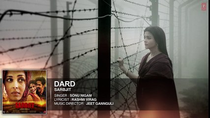 Dard Full Song - SARBJIT 2016 - Latest Bollywood Songs - Songs HD