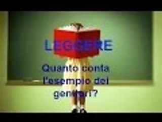 LEGGERE: quanto conta l'esempio dei genitori?