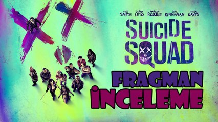 Suicide Squad - Fragman İncelemesi | Teoriler