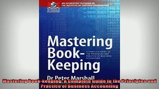 FREE DOWNLOAD  Mastering Bookkeeping A Complete Guide to the Principles and Practice of Business  DOWNLOAD ONLINE