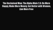 [Download PDF] The Unchained Man: The Alpha Male 2.0: Be More Happy Make More Money Get Better