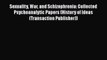[Read book] Sexuality War and Schizophrenia: Collected Psychoanalytic Papers (History of Ideas