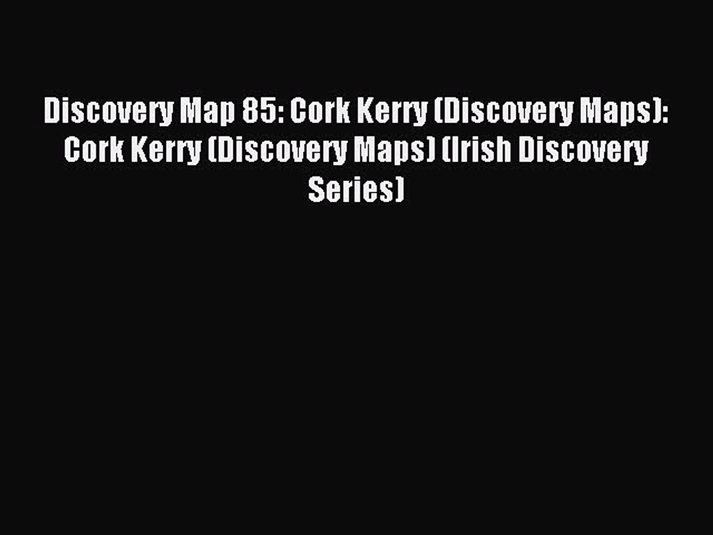 Download Discovery Map 85: Cork Kerry (Discovery Maps): Cork Kerry (Discovery Maps) (Irish