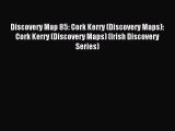 Download Discovery Map 85: Cork Kerry (Discovery Maps): Cork Kerry (Discovery Maps) (Irish